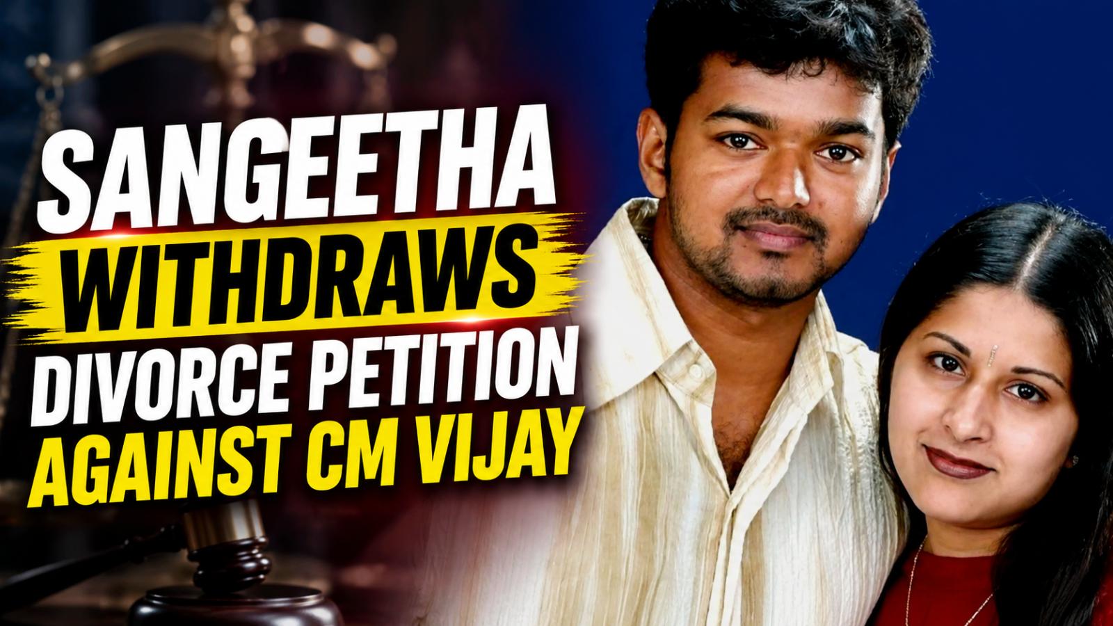 Sangeetha Withdraws Divorce Petition Against CM Vijay