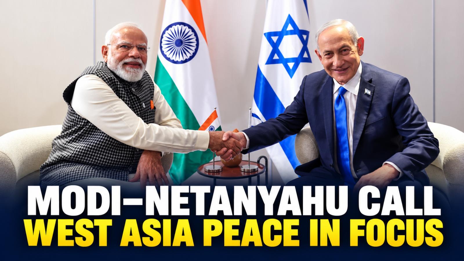 Modi-Netanyahu Call: Leaders Urge Peace in West Asia