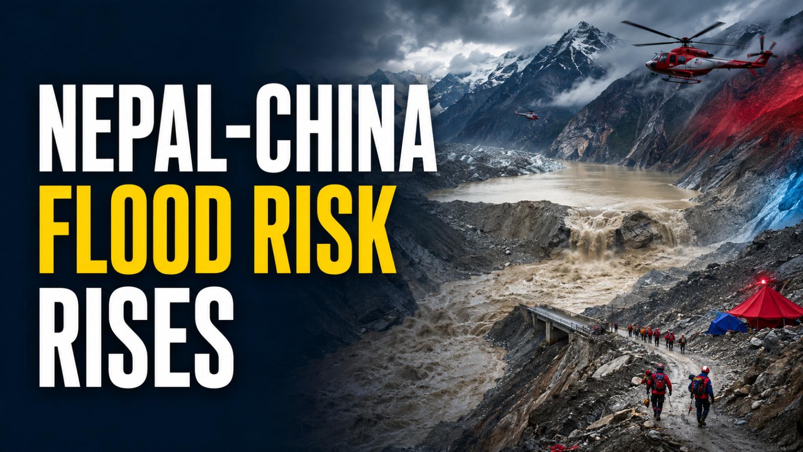 Nepal-China Flood Alert as Himalayan Barrier Lake Overflows