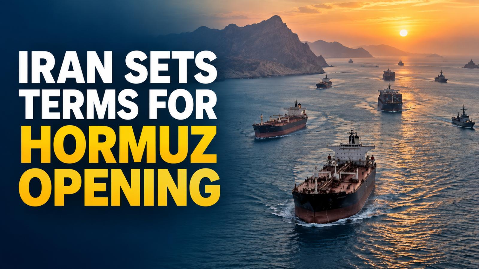 Iran Links Strait of Hormuz Opening to End of US Attacks