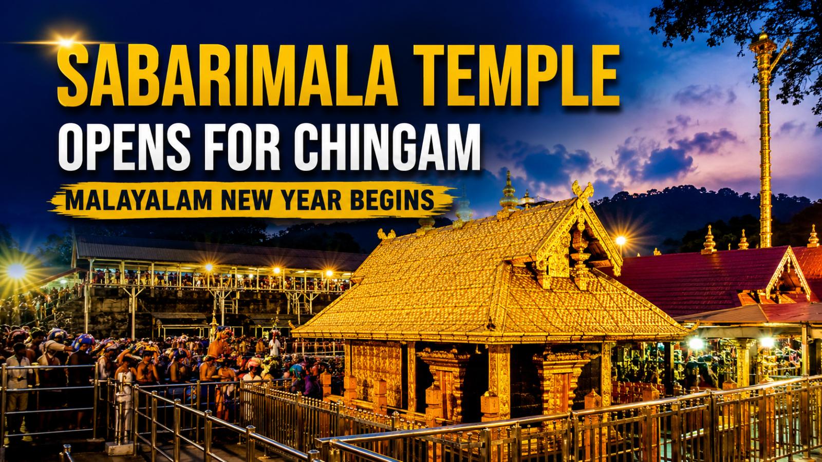 Sabarimala Temple Opens for Chingam as Malayalam New Year Begins