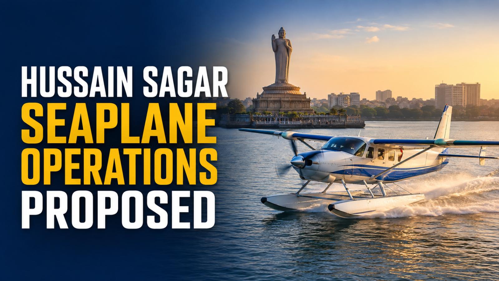 Hussain Sagar Seaplane Operations Proposed for Hyderabad