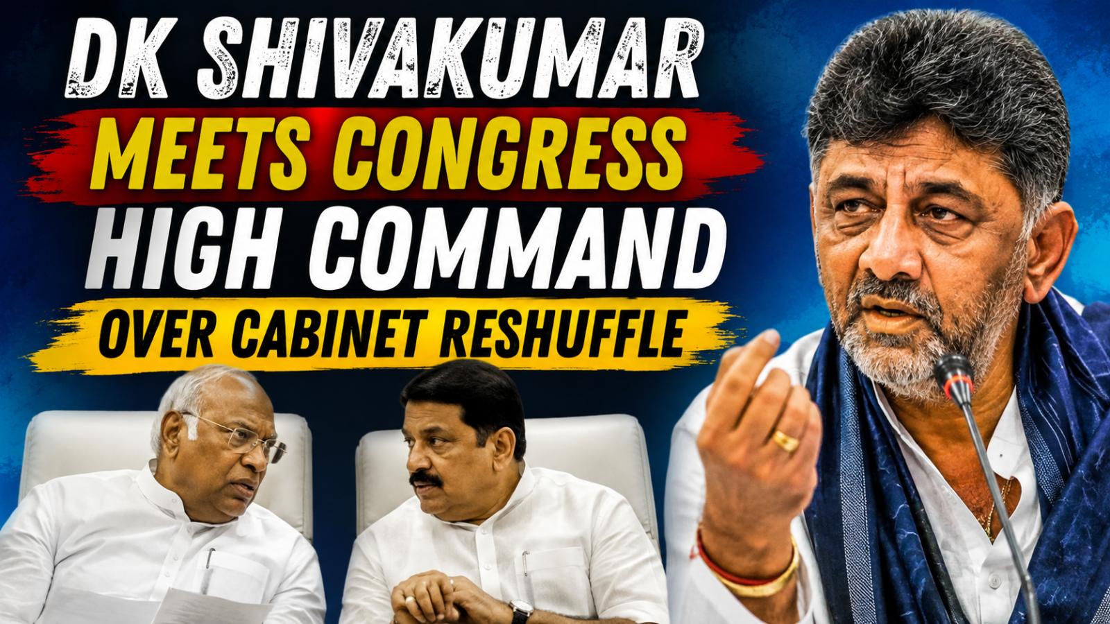 DK Shivakumar Meets Congress High Command Over Cabinet Reshuffle