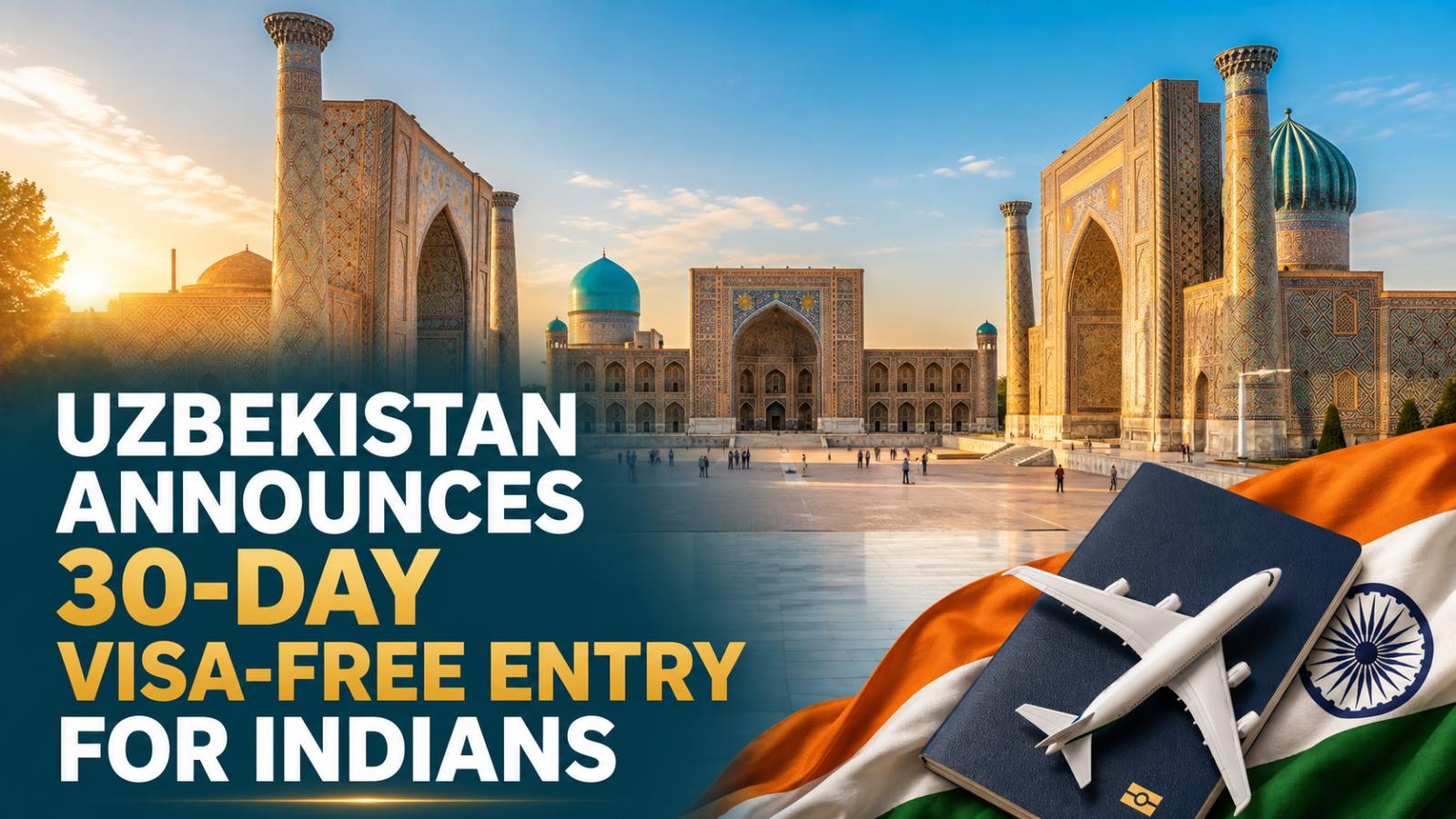 Uzbekistan Announces 30-Day Visa-Free Entry for Indians