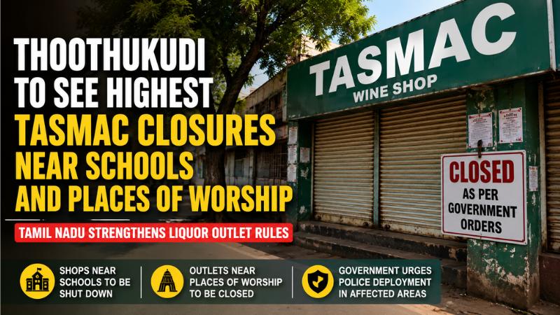 Thoothukudi Faces Highest Tasmac Shop Closures Near Schools & Temples