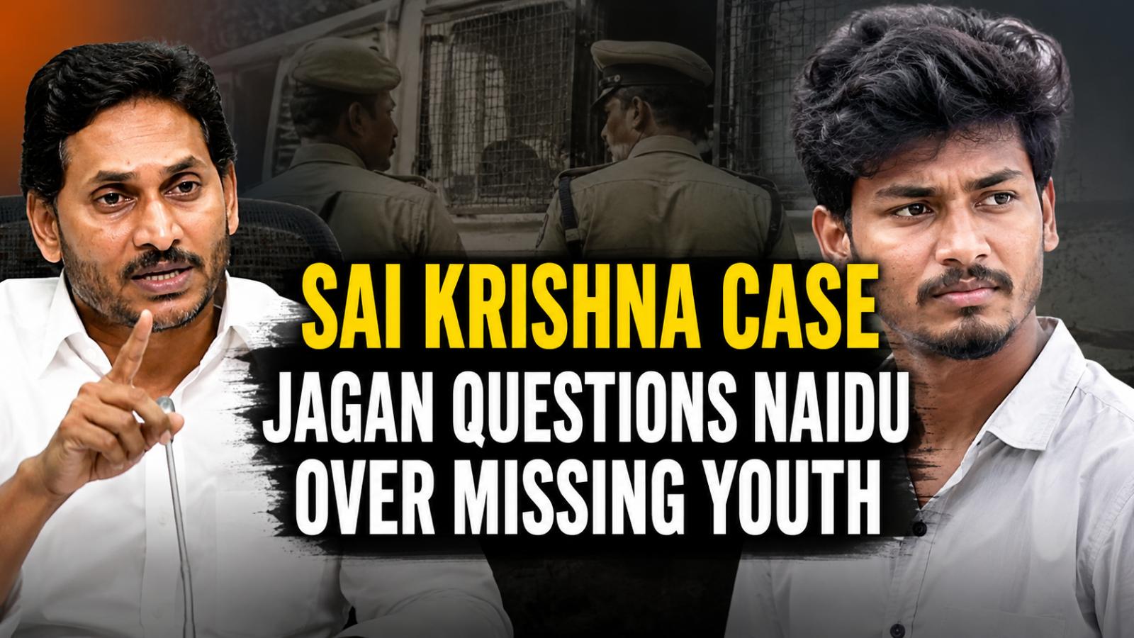 Sai Krishna Case Row: Jagan Questions Naidu As SIT Probe Continues