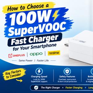 How to Choose a 100W SuperVOOC Fast Charger for Your Smartphone