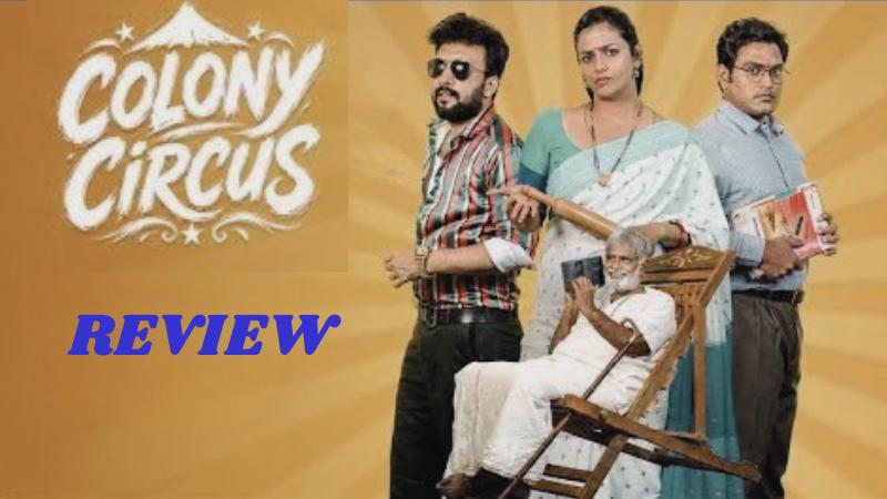 Colony Circus Review: Nostalgic Family Drama With A Strong Message