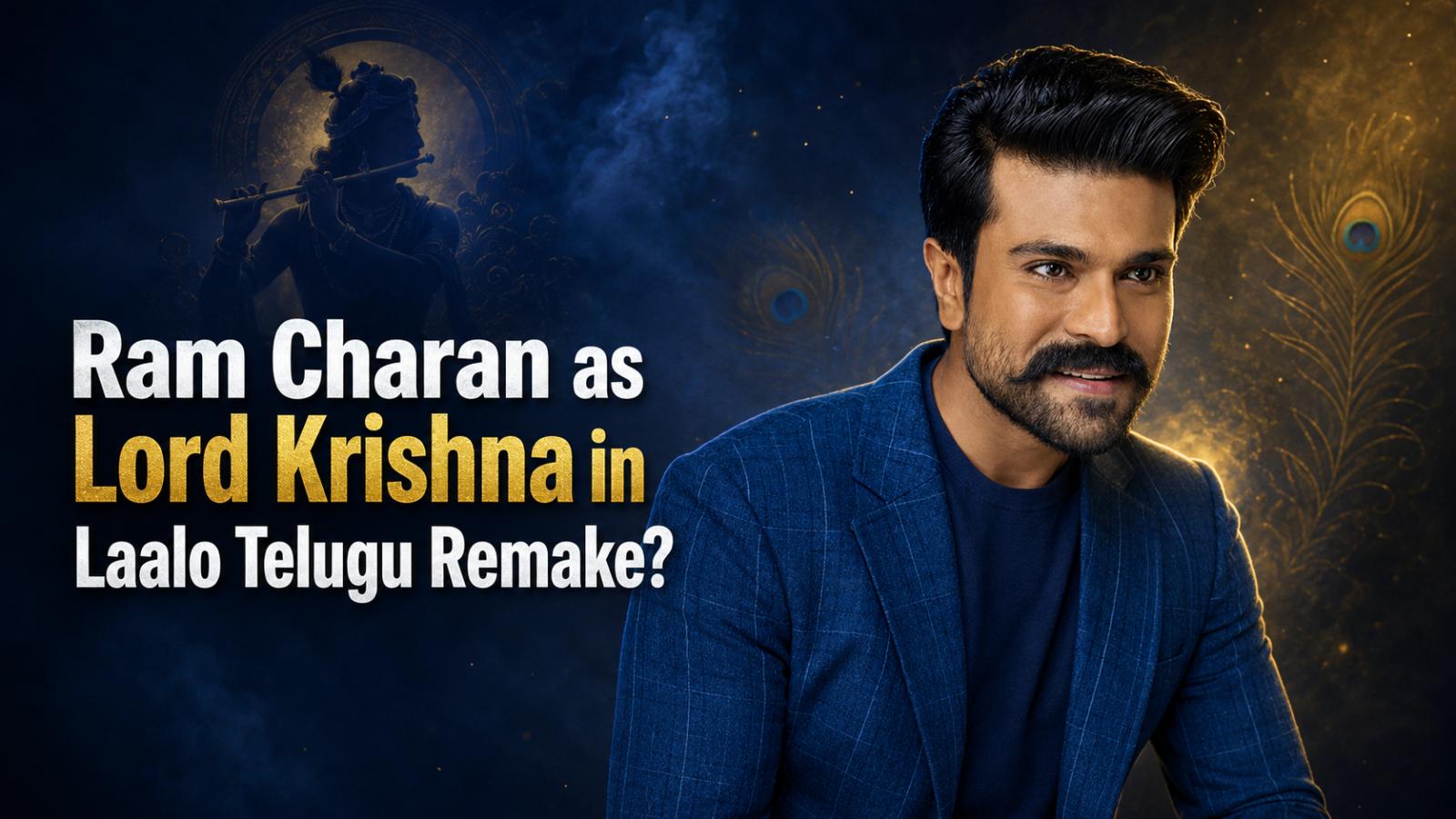 Ram Charan as Lord Krishna in Laalo Telugu Remake?