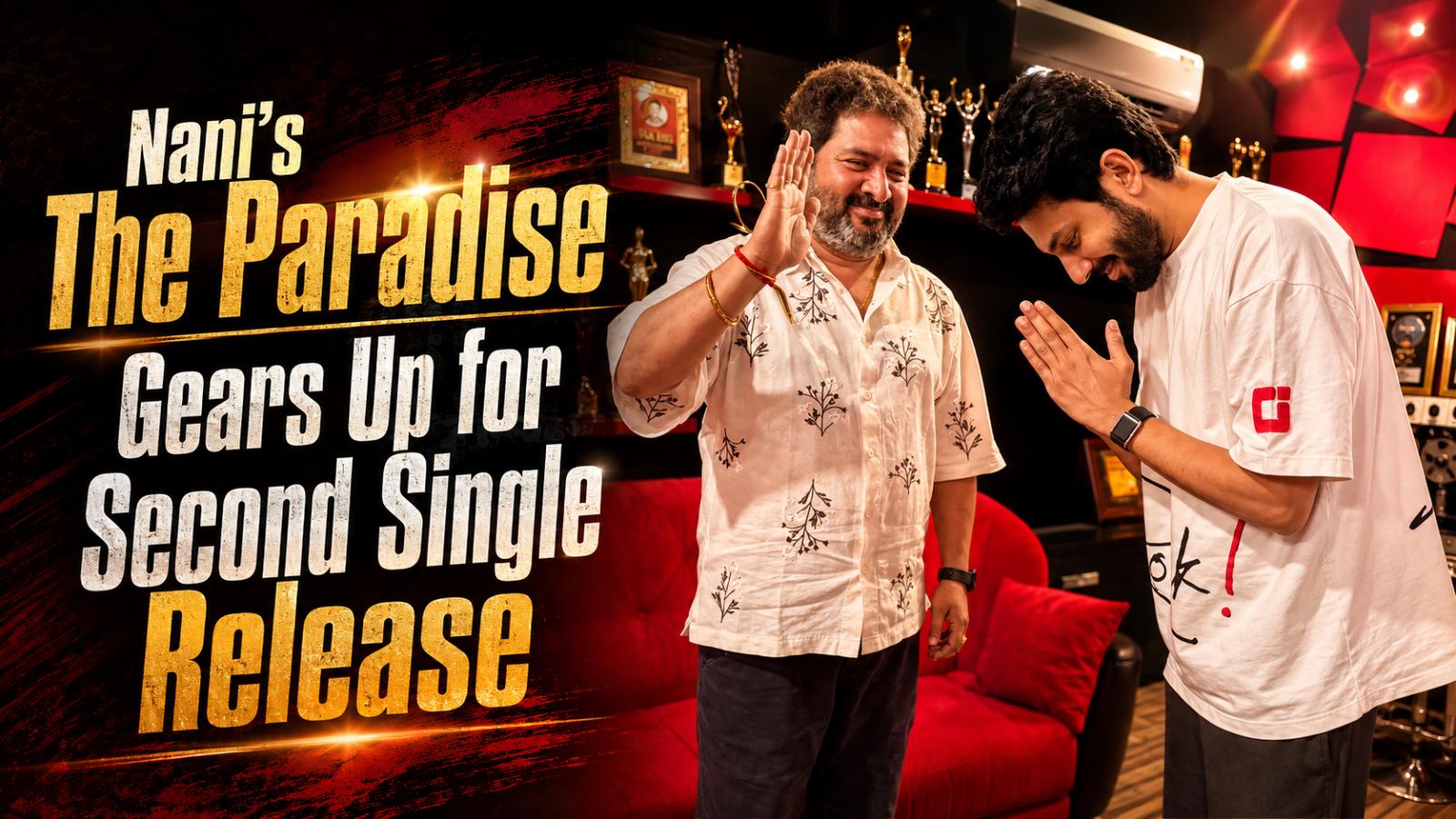 Nani’s The Paradise Gears Up for Second Single Release