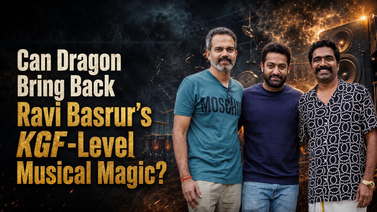 Can Dragon Bring Back Ravi Basrur&rsquo;s KGF-Level Musical Magic?