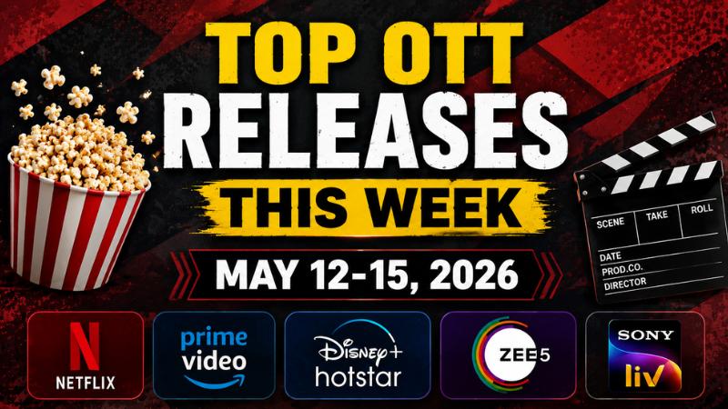 Top OTT Releases This Week May 12-15, 2026  Top Movies And Web Series To Watch