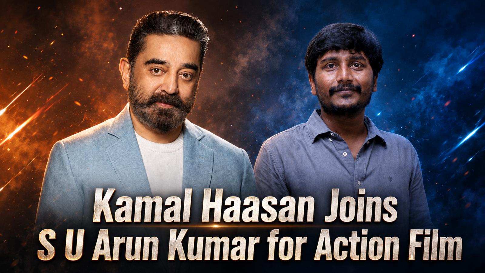 Kamal Haasan Teams Up With S U Arun Kumar For Action Film