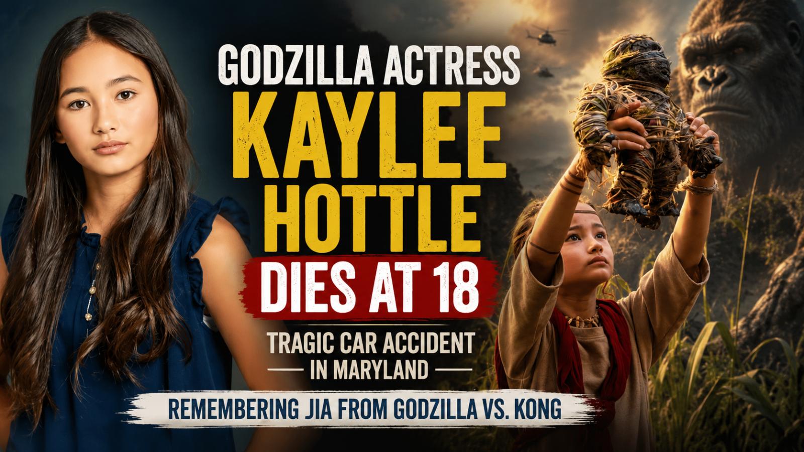 Godzilla Actress Kaylee Hottle Dies at 18 in Maryland Crash