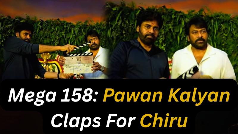 Mega 158 Launch: Pawan Kalyan Claps For Chiranjeevi Film