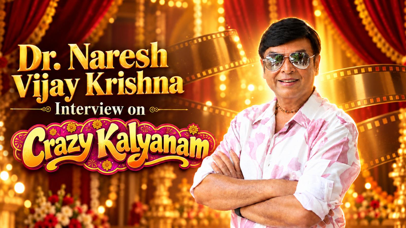 Dr. Naresh Vijay Krishna Interview: Crazy Kalyanam Highlights