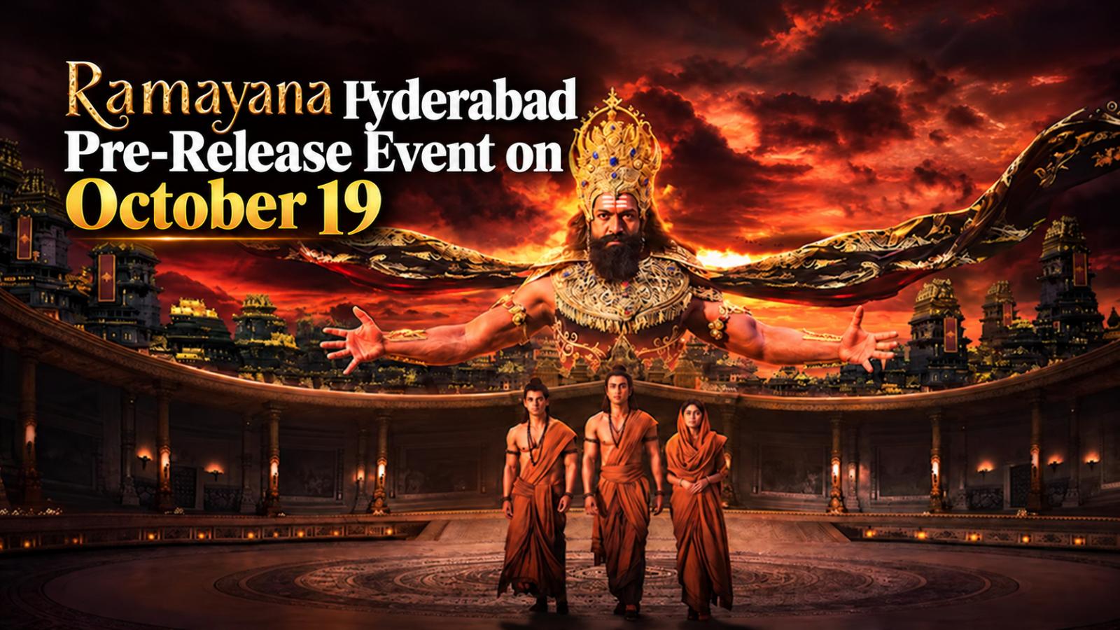 Ramayana Pre-Release Event Set for Hyderabad on October 19