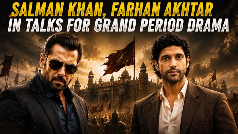 Salman Khan, Farhan Akhtar In Talks For Grand Period Drama