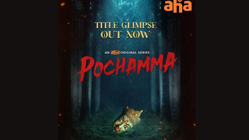 Aha Unveils First Look of Mystical Thriller Series Pochamma