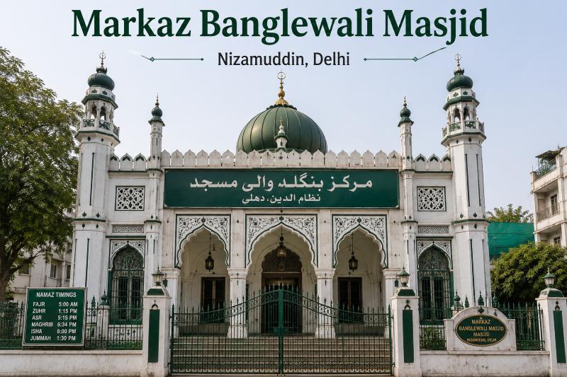Markaz Banglewali Masjid - Nizamuddin, Delhi