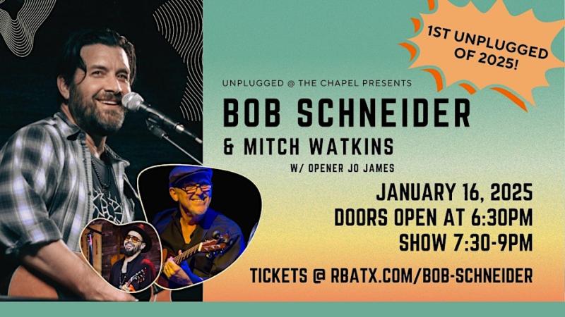 Unplugged @ the Chapel presents Bob Schneider and Mitch Watkins