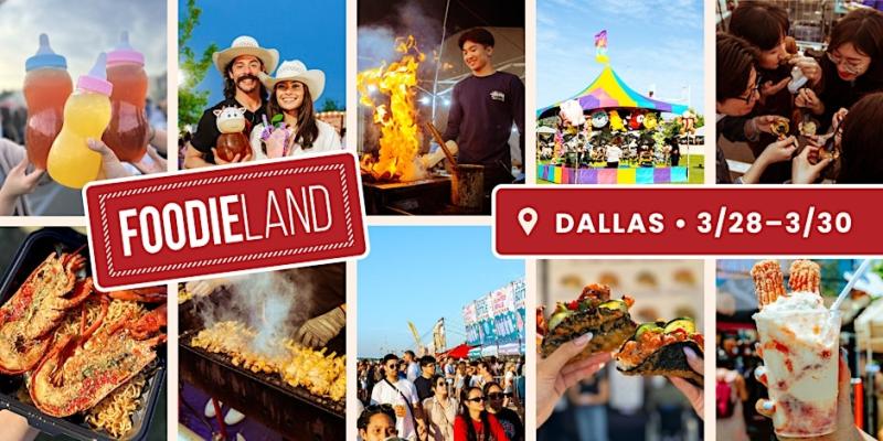 FoodieLand Food Festival - Dallas | March 28-30, 2025