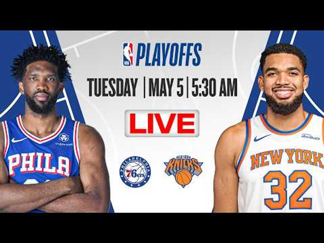 Philadelphia 76ers at New York Knicks | | Playoffs | [OFFICIAL LIVE STREAM]