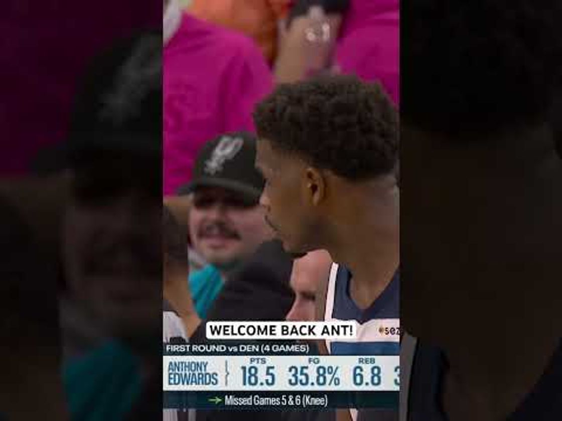 Anthony Edward’s checks in for the first time in his return
