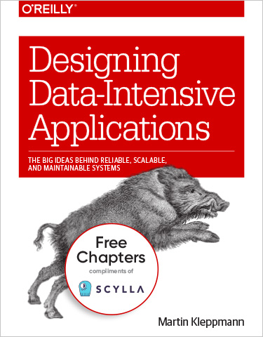 Designing Data Intensive Applications (By O'Reilly) - Sponsored by ScyllaDB