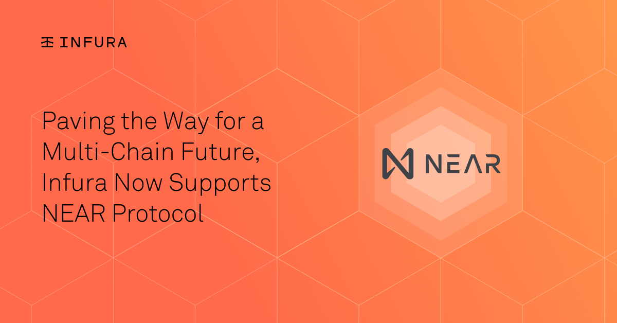 Paving the Way for a Multi-Chain Future, Infura Now Supports NEAR Protocol