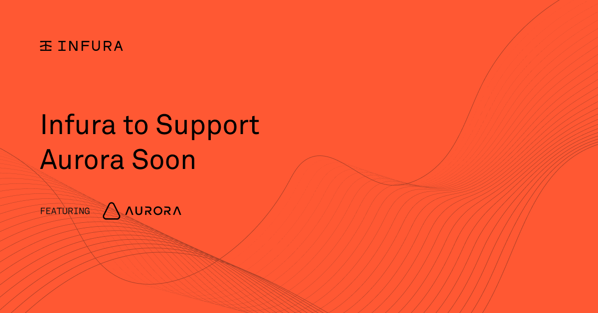 Infura to Support Aurora Soon