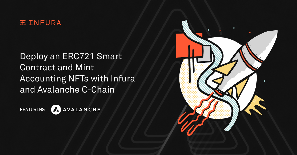 Deploy an ERC721 Smart Contract and Mint Accounting NFTs with Infura and Avalanche C-Chain