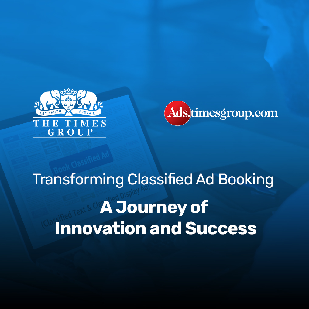 Ads.timesgroup.com: Transforming Classified Ad Booking – A Journey of Innovation and Success