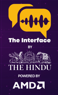 ‘The Interface’ by The Hindu powered by AMD