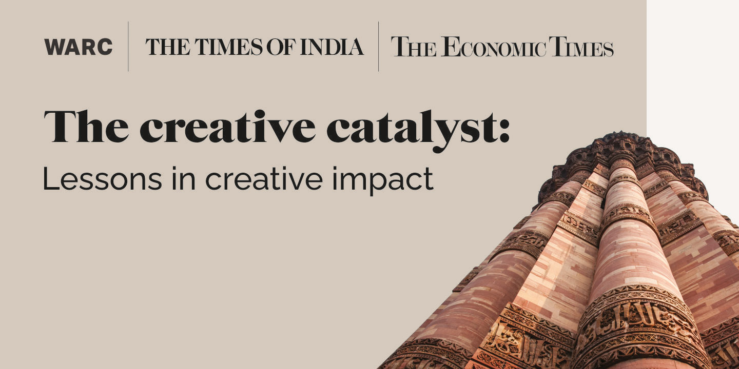 The Times of India & WARC : Creative Catalyst : Lessons on Creative Impact