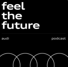 PODCAST  “Feel the Future”