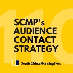 SCMP’s Audience Contact Strategy