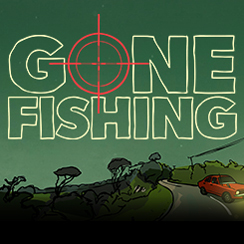 Gone Fishing