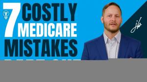 This photo is part of the 7 Costly Medicare Mistakes and How to Avoid Them Video Series by Justin Brock
