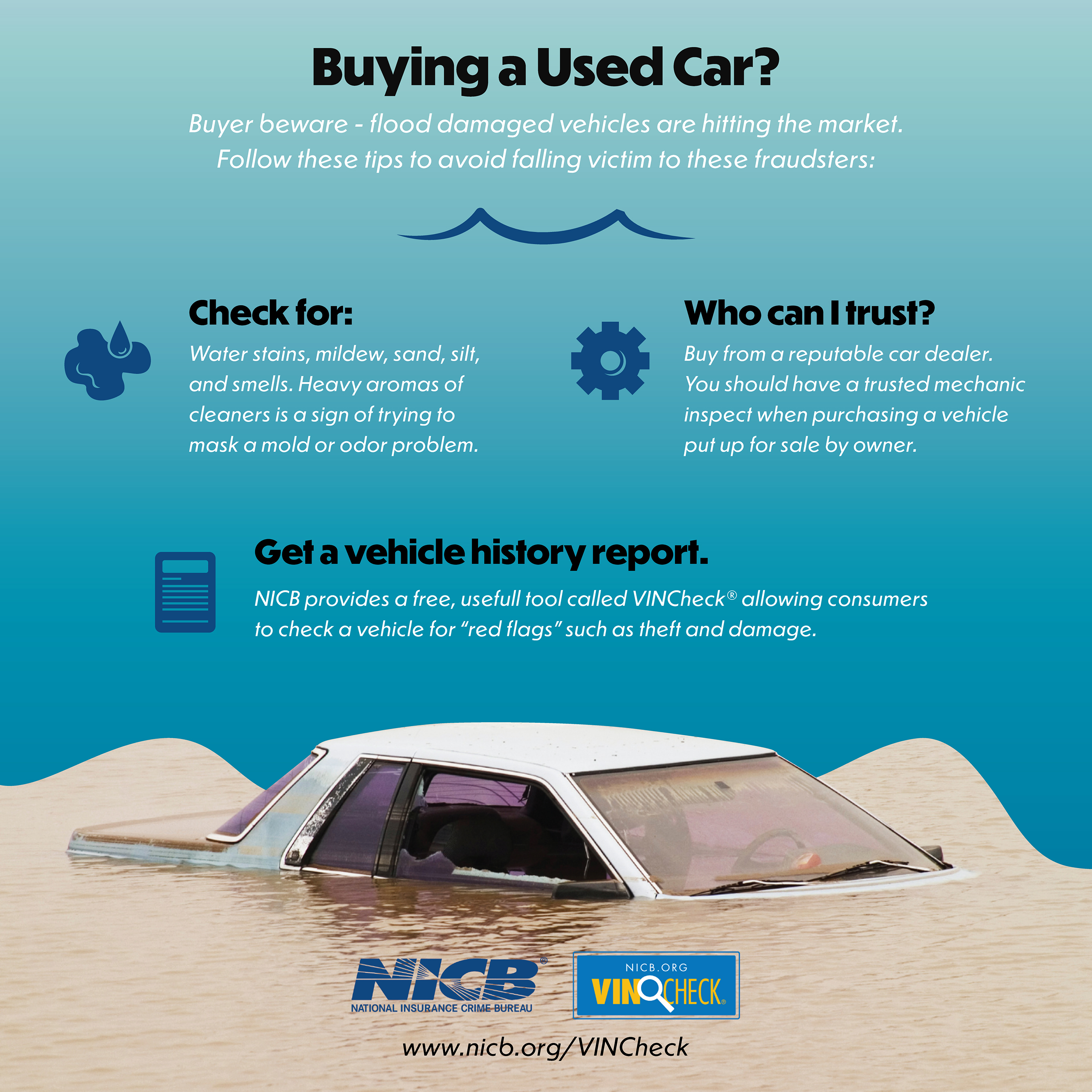 Buying a flood damaged vehicle can be dangerous for the buyer and others on the road. Know a cars’ history before you buy.
