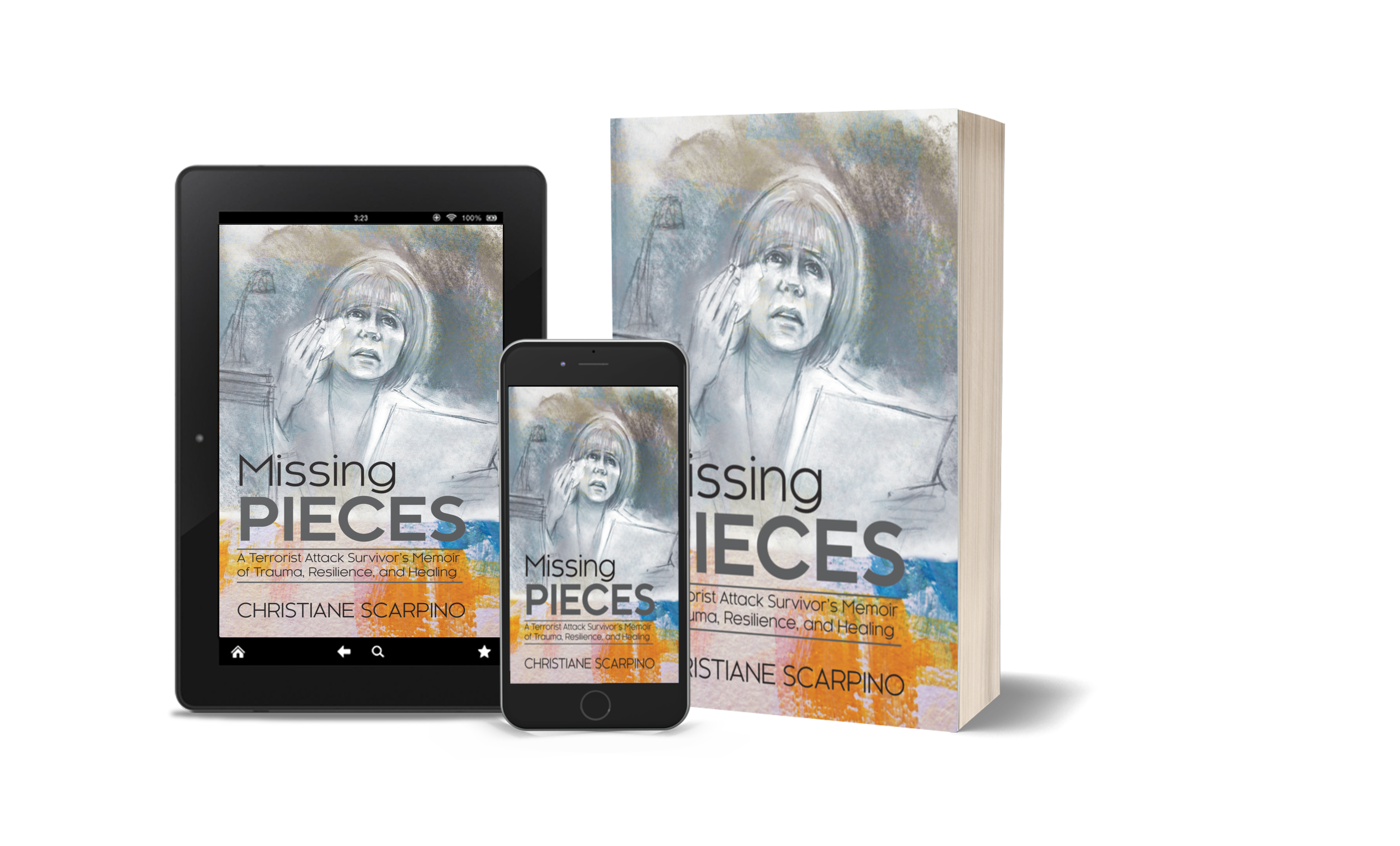 Missing Pieces: A Terrorist Attack Survivor's Memoir of Trauma, Resilience and Healing
