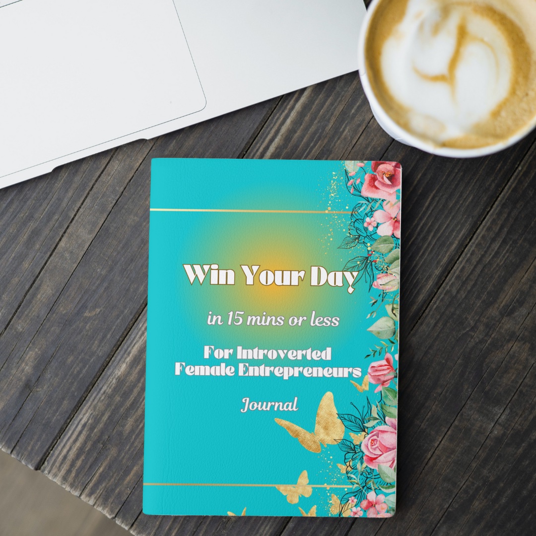 Win Your Day in 15 mins or less: For Introverted Female Entrepreneurs