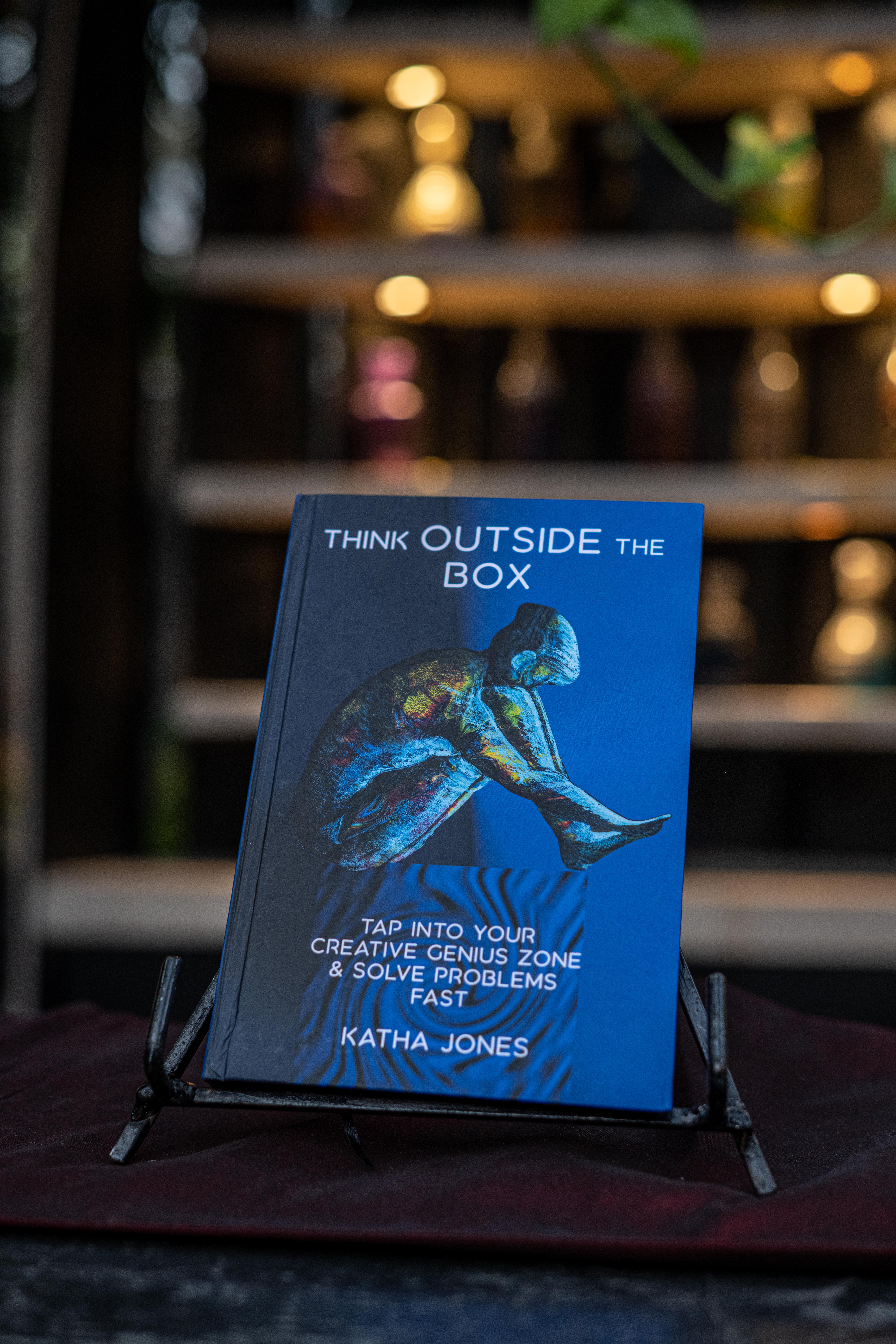 Think Outside The Box: Tap Into Your Creative Genius Zone and Solve Problems Fast