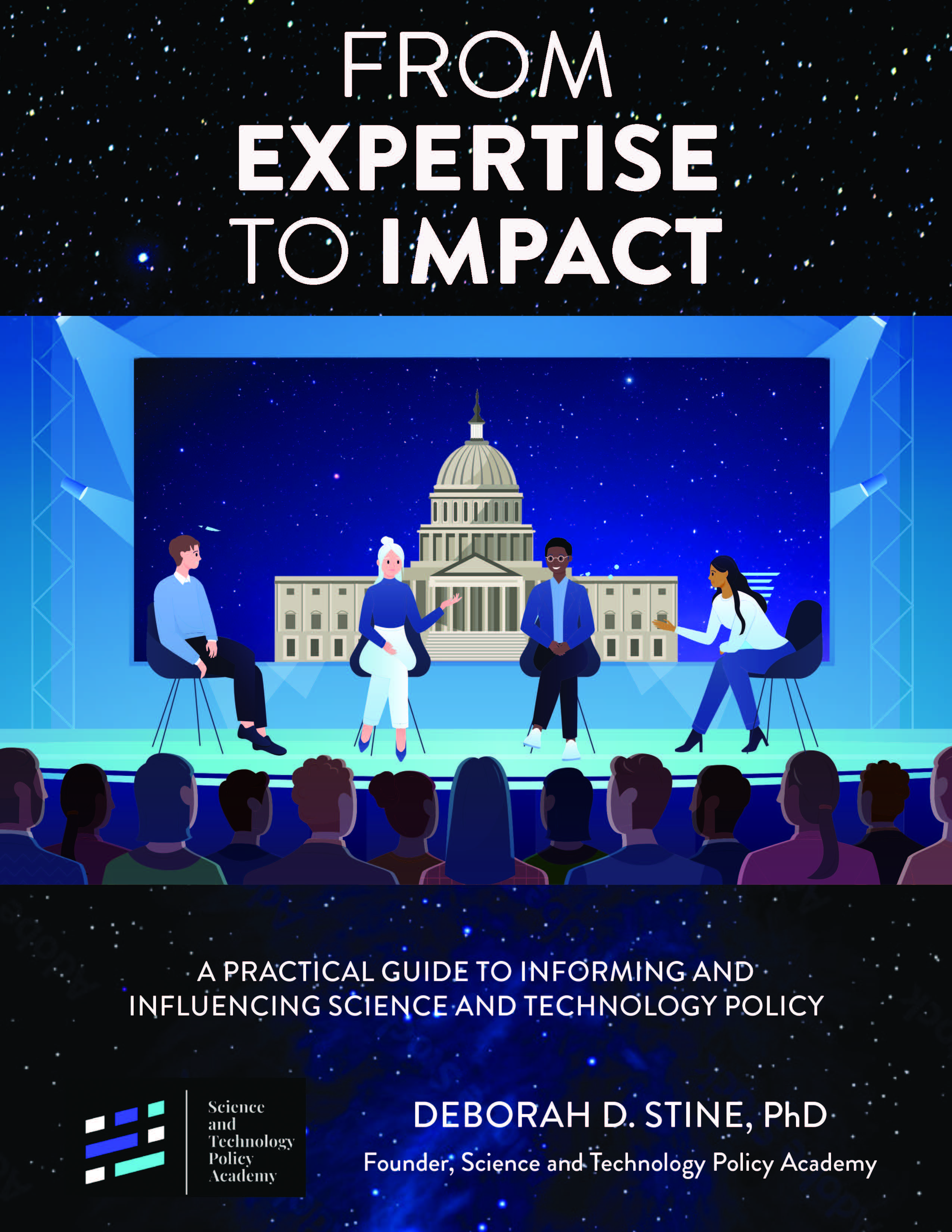 From Expertise to Impact: A Practical Guide to Informing and Influencing Science and Technology Policy