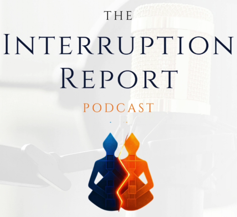 The Interruption Report Podcast