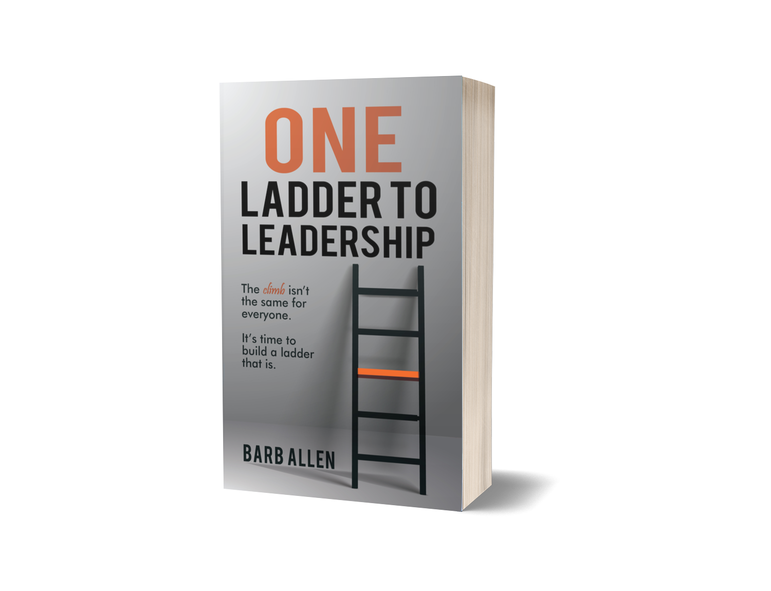 One Ladder to Leadership.  The Climb is Not the Same for Everyone.  It's Time to Build a Ladder That is.
