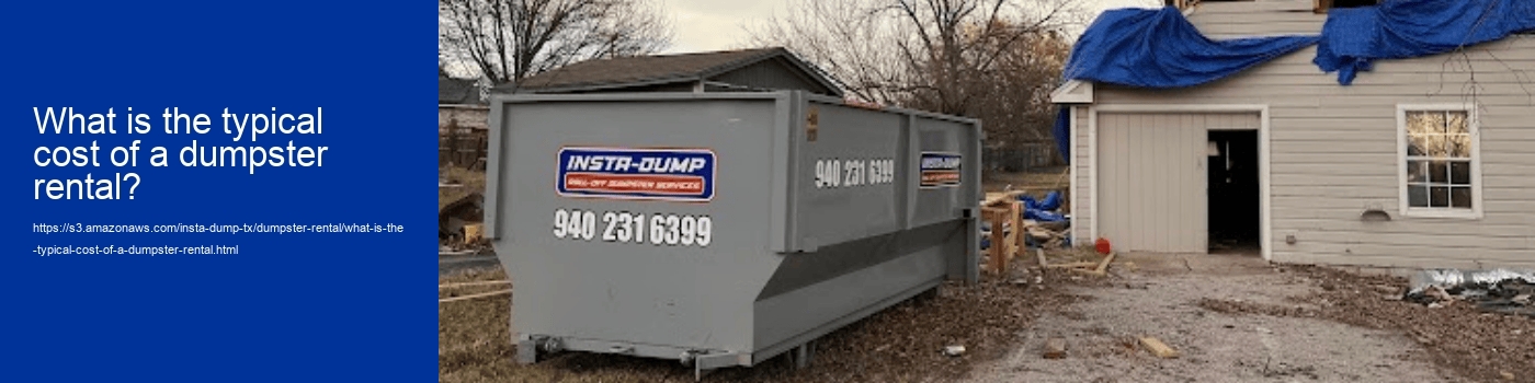 What is the typical cost of a dumpster rental?