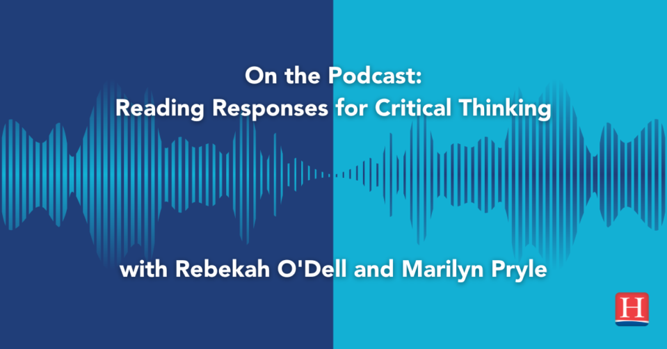 On the Podcast Reading Responses for Critical Thinking with Rebekah O Dell and Marilyn Pryle