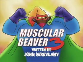 Muscular Beaver 3 (1999) - The Internet Animation Database