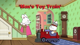 Max's Toy Train (2012) - The Internet Animation Database